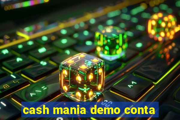 cash mania demo conta